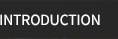 INTRODUCTION